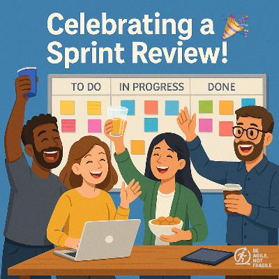Celebrating a Sprint Review!