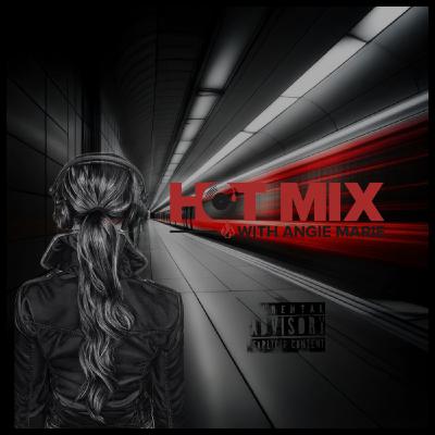 The Hot Mix With Angie Marie Episode 68