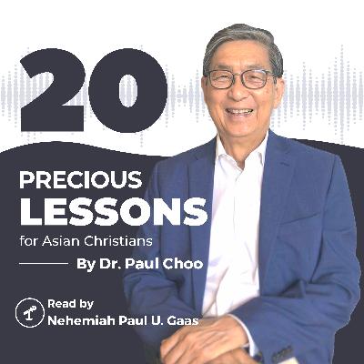 Lesson 20 and Conclusion | 20 Precious Lessons for Asian Christians | Asia Forum for Leaders