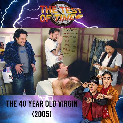 Episode 477: The 40 Year Old Virgin (2005)