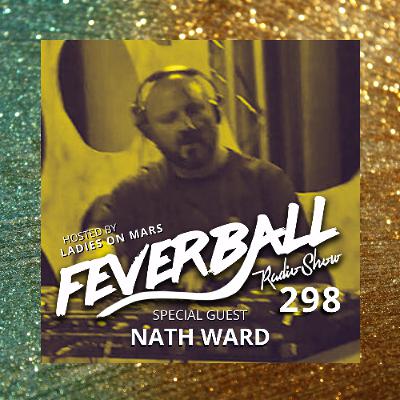 Feverball Radio Show 298 with Ladies On Mars + Nath Ward