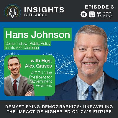 Demystifying Demographics: Unraveling the Impact of Higher Education on California's Future with Dr. Hans Johnson