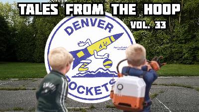 Episode 33 – The ABA Part 8 – The Denver Rockets Episode 33 – The ABA Part 8 – The Denver Rockets
