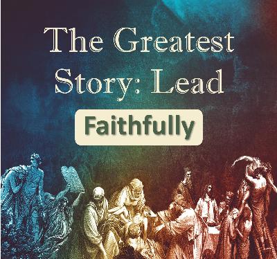 Lead Faithfully Lead Faithfully