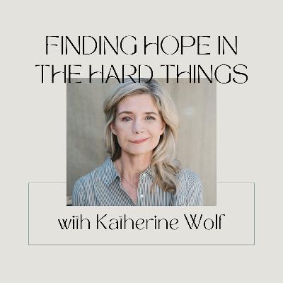 Finding Hope in the Hard Things