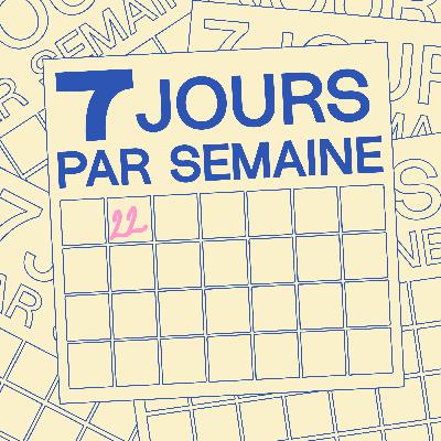 7 Jours Par Semaine #22