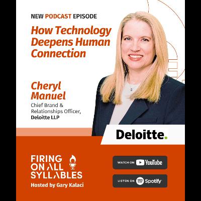 How Technology deepens human connection with Cheryl Manuel - Chief Brand & Relationship Officer, Deloitte LLP How Technology deepens human connection with Cheryl Manuel - Chief Brand & Relationship Officer, Deloitte LLP