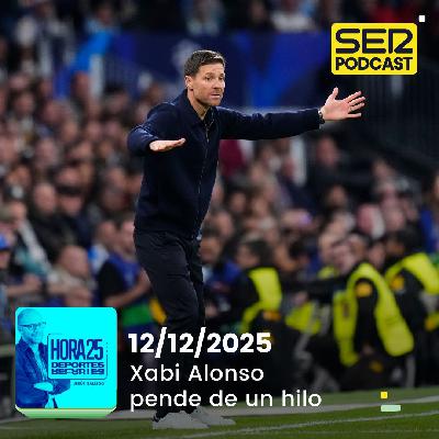 Hora 25 Deportes | Xabi Alonso pende de un hilo