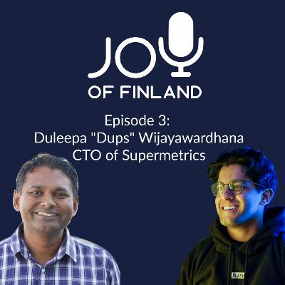 #3 Duleepa Wijayawardhana, CTO of Supermetrics - Finnish Environment, History of Innovation in Finland, and Bringing People to Finland