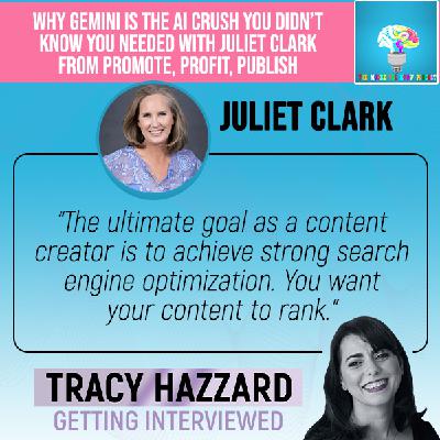 Why Gemini Is The AI Crush You Didn’t Know You Needed with Juliet Clark from Promote, Profit, Publish Why Gemini Is The AI Crush You Didn’t Know You Needed with Juliet Clark from Promote, Profit, Publish