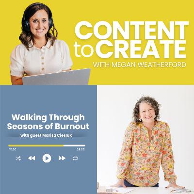 08. Walking Through Seasons of Burnout with Marisa Wheeling Ciesluk 08. Walking Through Seasons of Burnout with Marisa Wheeling Ciesluk