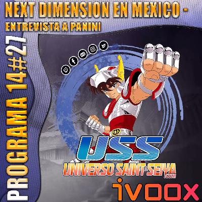 14x27 NEXT DIMENSION EN MEXICO - Entrevista a Panini 14x27 NEXT DIMENSION EN MEXICO - Entrevista a Panini