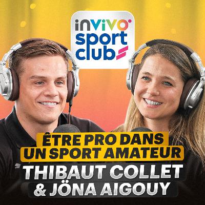 Être pro dans un sport amateur – Thibaut Collet & Jöna Aigouy ( @GroupeInVivoOfficiel )