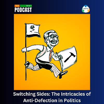Switching Sides: The Intricacies of Anti-Defection in Politics
