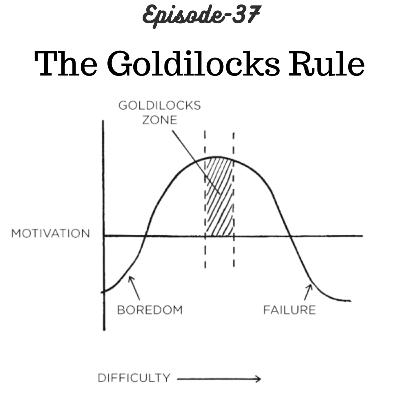 EP37: No More Getting Bored with Your Work | Learn the Goldilocks Rule | The Story of Steve Martin!