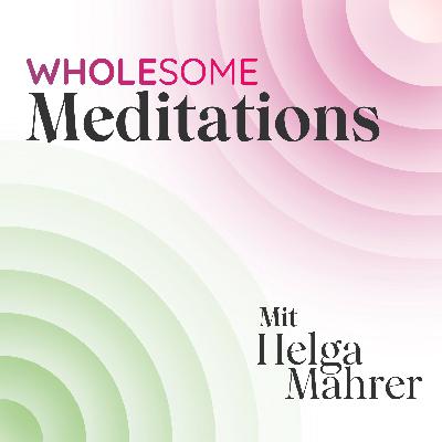 Essen als Begegnung – Meditation für Achtsamkeit, Genuss und Selbstliebe