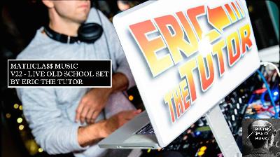MathCla$$ Music V22 - Live Old School HipHop Mix By Eric The Tutor