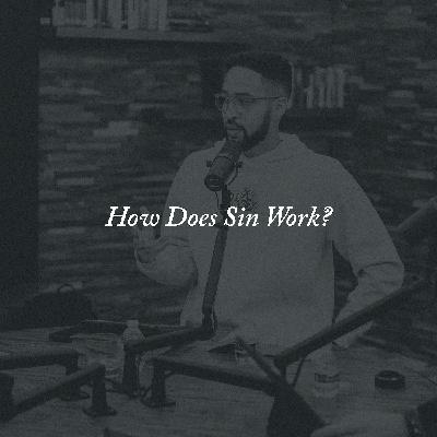 65: How Does Sin Work?