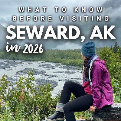 2026 Series: Seward // Here's What to Know Before Visiting 2026 Series: Seward // Here's What to Know Before Visiting