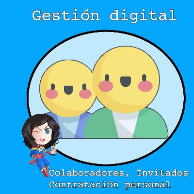 Colaboradores, invitados y gestores digitales
