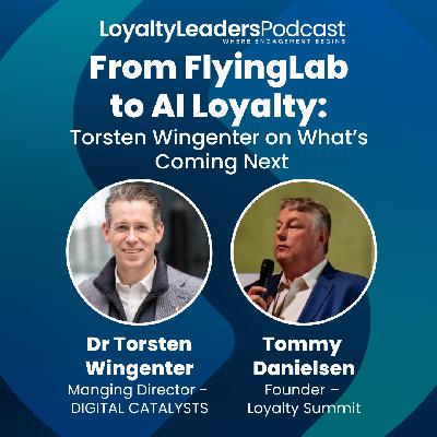 From FlyingLab to AI Loyalty: Torsten Wingenter on What's Coming Next From FlyingLab to AI Loyalty: Torsten Wingenter on What's Coming Next