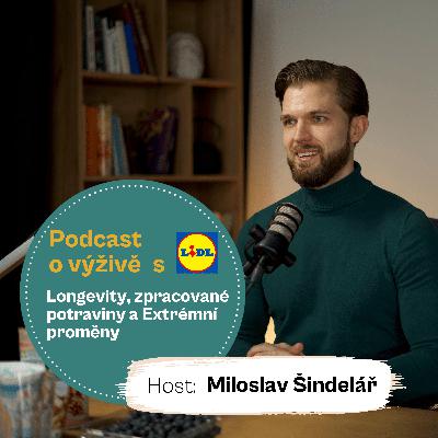 103. Longevity, zpracované potraviny a Extrémní proměny s hostem Bc. Miloslavem Šindelářem 103. Longevity, zpracované potraviny a Extrémní proměny s hostem Bc. Miloslavem Šindelářem