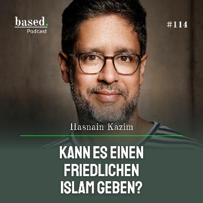 #114 - Kann es einen friedlichen Islam geben, Hasnain Kazim?