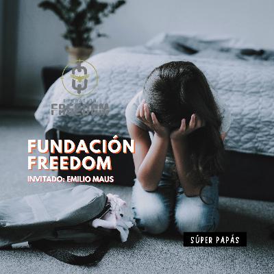 FUNDACIÓN FREEDOM / CON EMILIO MAUS