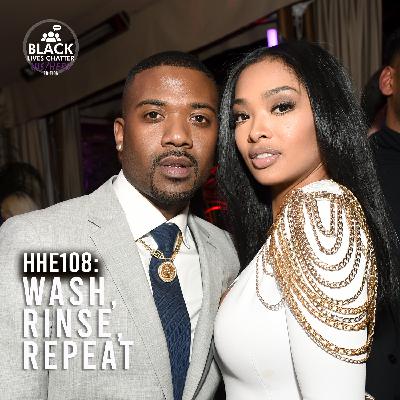 HHE108: Wash, Rinse, Repeat HHE108: Wash, Rinse, Repeat