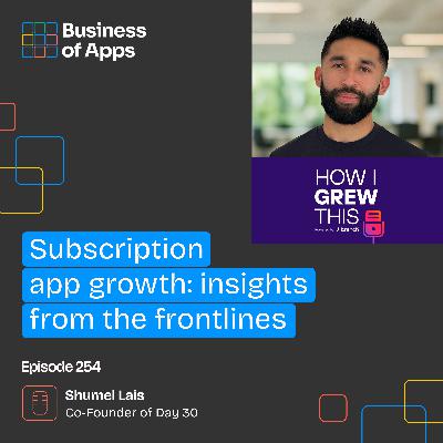 #254: Subscription App Growth: Insights from the Frontlines with Shumel Lais, Co-Founder at Day 30 - by Branch
