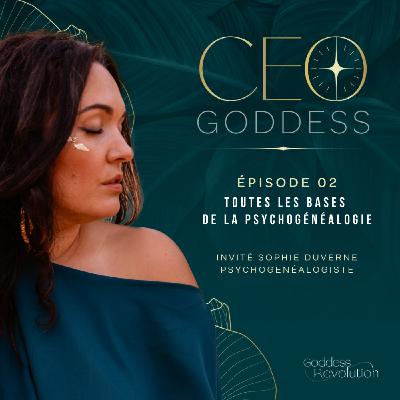 CEO GODDESS "Toutes les bases de la Psychogénéalogie"  (Sophie Duverne)