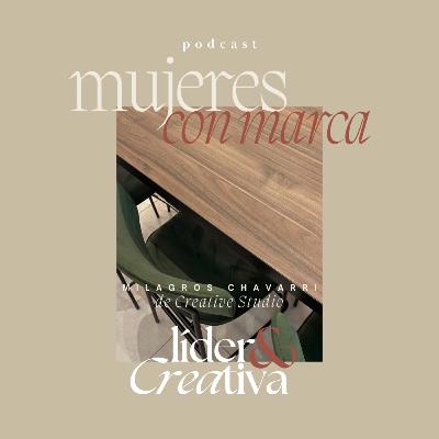 🎙️10-Sentir el miedo y hacerlo de todas maneras. Marcas que se transforman desde el interior.(Milagros Chavarri)