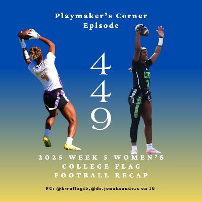 Playmaker’s Corner Episode 449: 2025 Week 5 Women’s College Flag Football Recap (3/17-3/23)