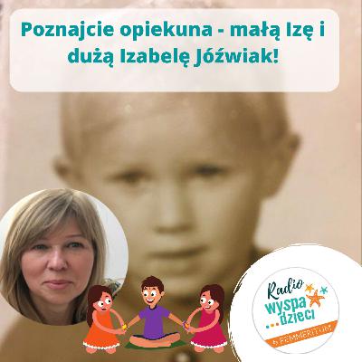Poznajcie JĄ – małą Izę i dużą Izabelę Jóźwiak! Pierwszego opiekuna na turnusie Wyspa Dzieci 2020!