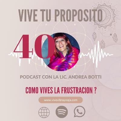 COMO VIVES LA FRUSTRACION ?