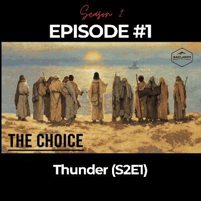 The Choice: Thunder (S2E1)