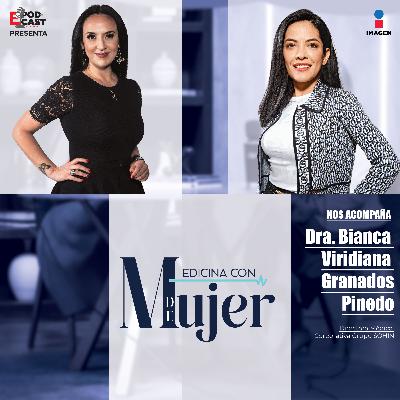 ¿Qué está cambiando en la medicina moderna?|Dra. Bianca Viridiana Granados Pinedo Directora Médica Corporativa Grupo SOHIN T.1 - EP. 10 | Medicina con M de mujer ¿Qué está cambiando en la medicina moderna?|Dra. Bianca Viridiana Granados Pinedo Directora Médica Corporativa Grupo SOHIN T.1 - EP. 10 | Medicina con M de mujer