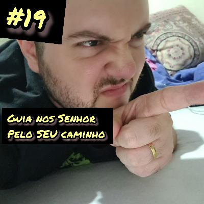 #19 - Deus, me guie pelo teu caminho!!! #19 - Deus, me guie pelo teu caminho!!!