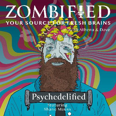 Psychedelified: Shane Mauss Psychedelified: Shane Mauss