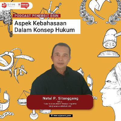 Podcast Penerbit BRIN #49 - Aspek Kebahasaan Dalam Konsep Hukum