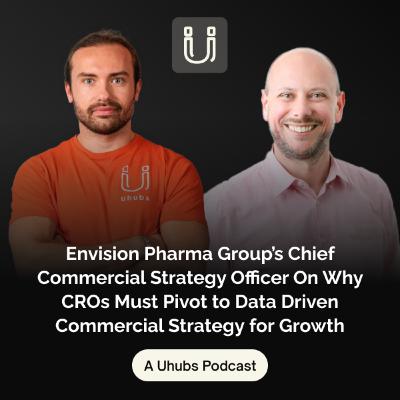 Envision Pharma Group’s Chief Commercial Strategy Officer On Why CROs Must Pivot to Data Driven Commercial Strategy for Growth