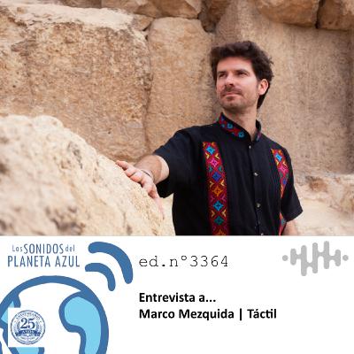 Los Sonidos del Planeta Azul 3364 - Entrevista a MARCO MEZQUIDA. ‘Táctil’ (03 03 2026) Los Sonidos del Planeta Azul 3364 - Entrevista a MARCO MEZQUIDA. ‘Táctil’ (03 03 2026)