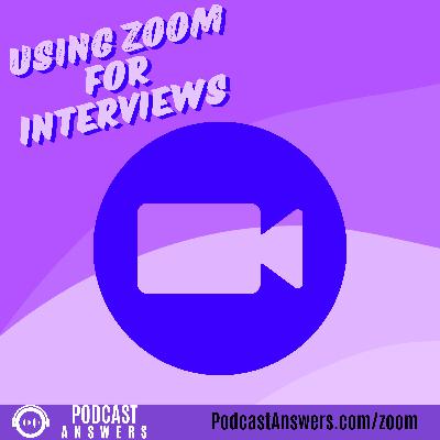 Mastering Podcast Interviews with Zoom