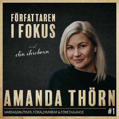Amanda Thörn – Vardagsrutiner, föräldraskap och företagande Amanda Thörn – Vardagsrutiner, föräldraskap och företagande