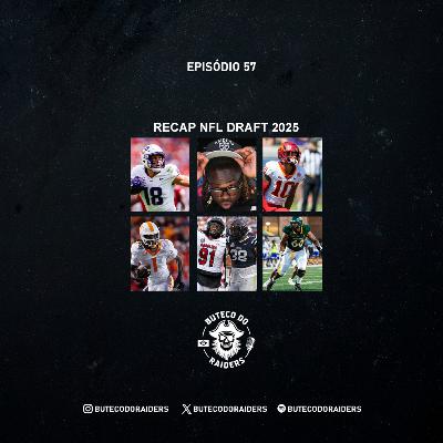 Buteco do Raiders Ep. 57 - Recap Draft NFL 2025 Buteco do Raiders Ep. 57 - Recap Draft NFL 2025