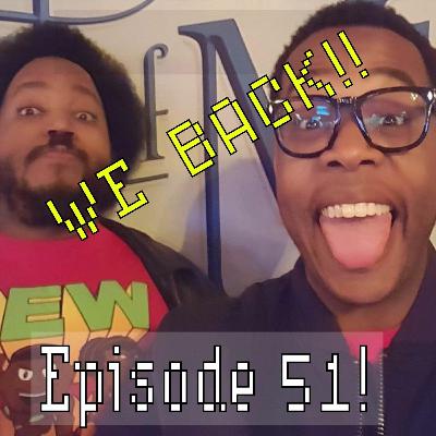 Episode 51! Your Boys are BACK Episode 51! Your Boys are BACK
