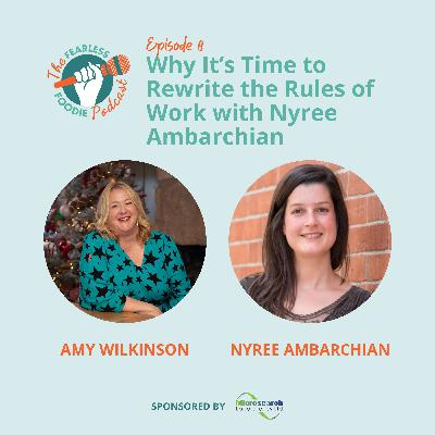 Why It’s Time to Rewrite the Rules of Work with Nyree Ambarchian