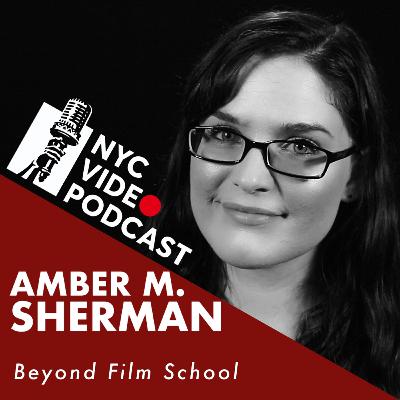 Amber M. Sherman - 1st AD & Founder of Beyond Film School