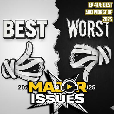 Ep 414: Best and Worst of 2025!