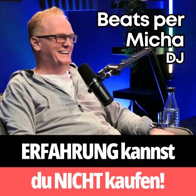 ERFAHRUNG kannst du NICHT kaufen! Stimmt das wirklich? (DJ, Beats per Micha) TEIL2 #017